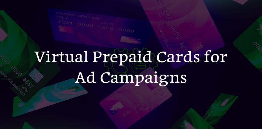 Virtual Prepaid Cards for Ad Campaigns: Instant Delivery, Zero Hassle